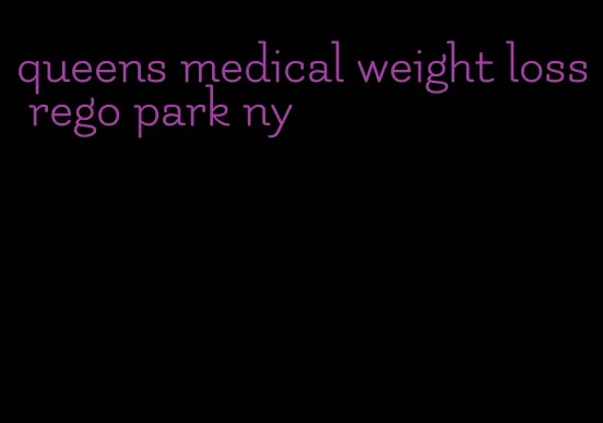 queens medical weight loss rego park ny