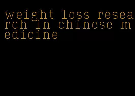 weight loss research in chinese medicine