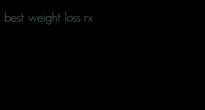 best weight loss rx