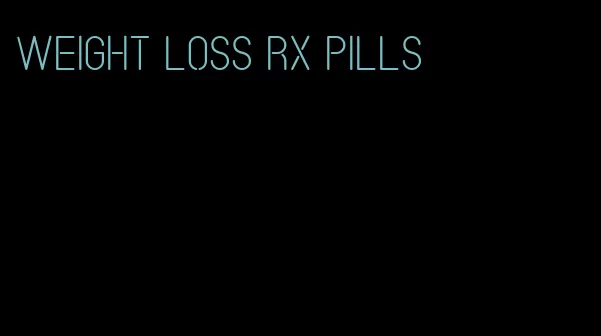 weight loss rx pills