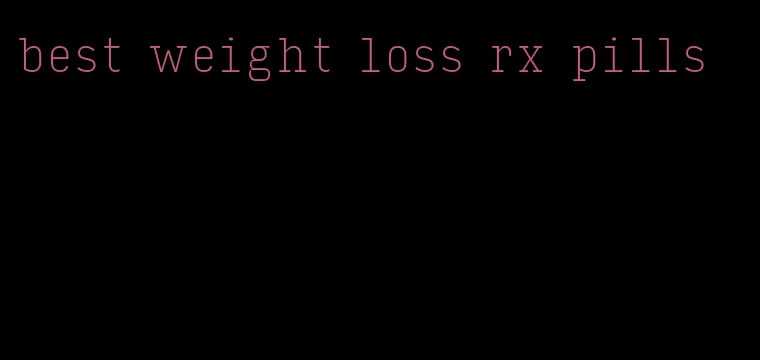 best weight loss rx pills