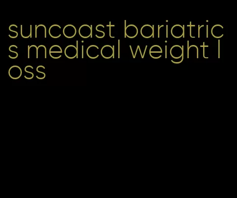 suncoast bariatrics medical weight loss