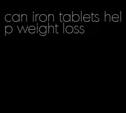can iron tablets help weight loss