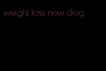 weight loss new drug