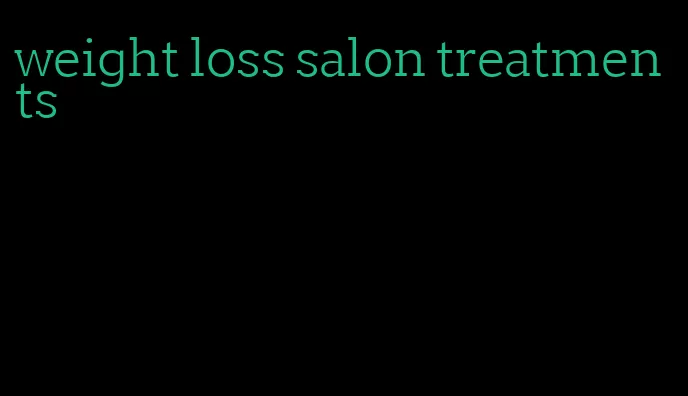 weight loss salon treatments