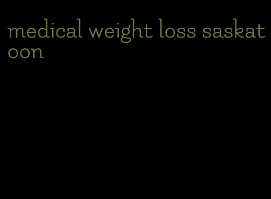 medical weight loss saskatoon