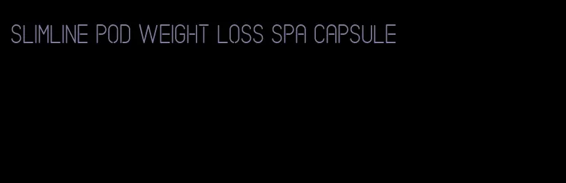 slimline pod weight loss spa capsule