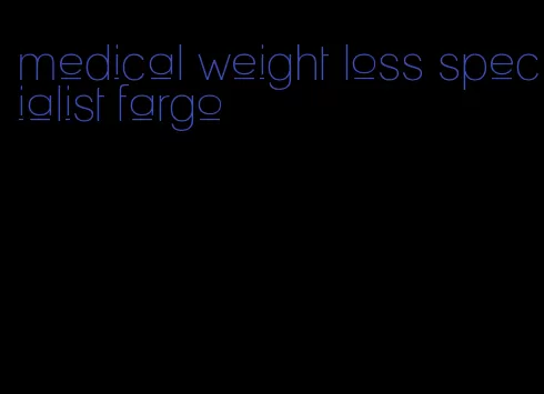 medical weight loss specialist fargo