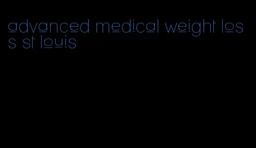 advanced medical weight loss st louis