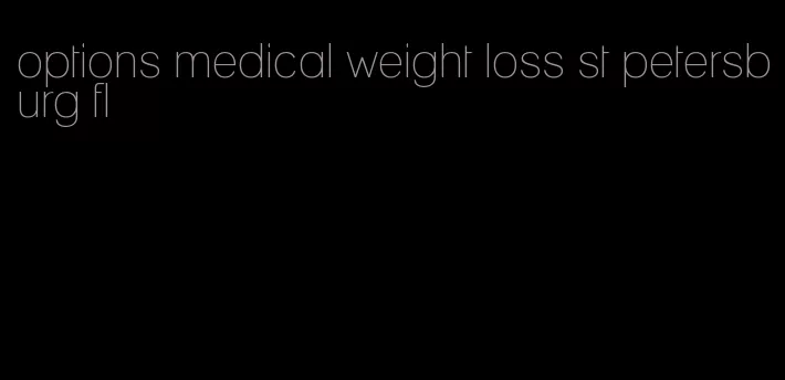 options medical weight loss st petersburg fl