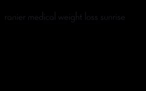 ranier medical weight loss sunrise