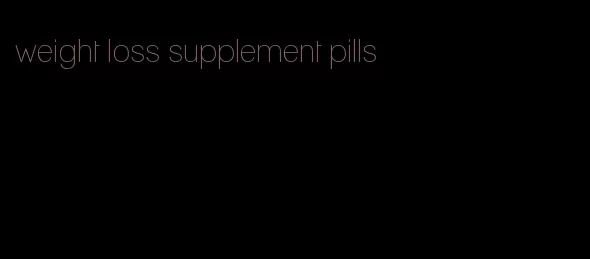 weight loss supplement pills