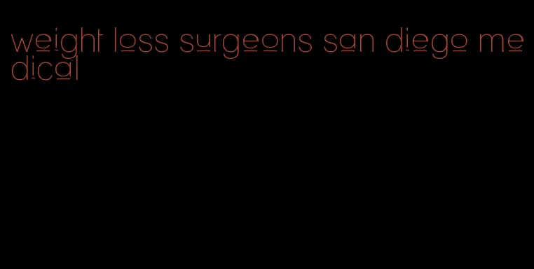 weight loss surgeons san diego medical