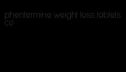 phentermine weight loss tablets co