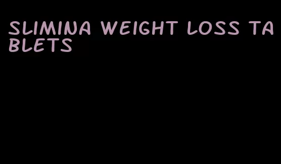 slimina weight loss tablets