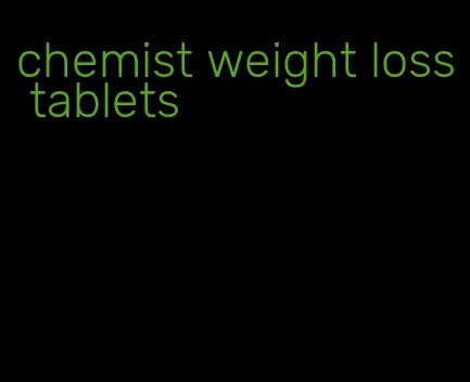 chemist weight loss tablets