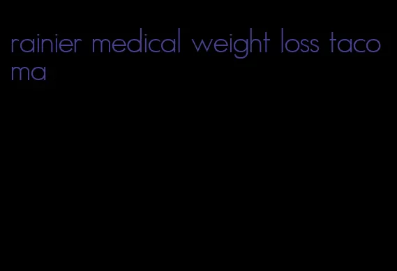 rainier medical weight loss tacoma