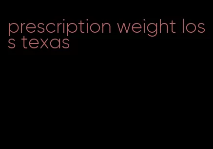 prescription weight loss texas