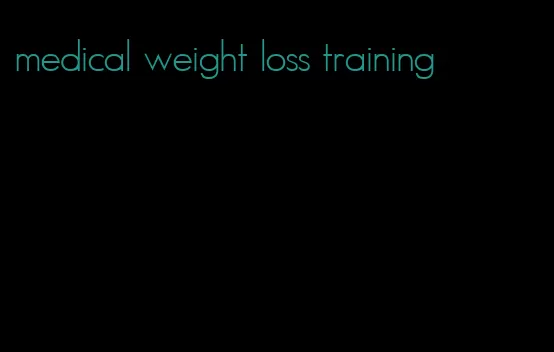 medical weight loss training