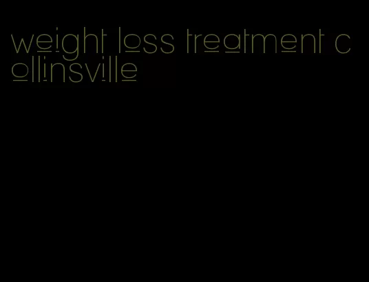 weight loss treatment collinsville