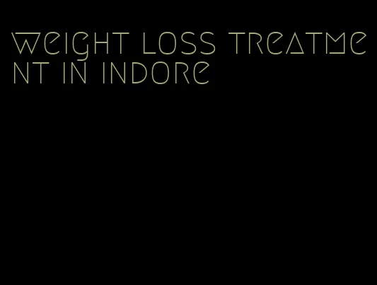 weight loss treatment in indore