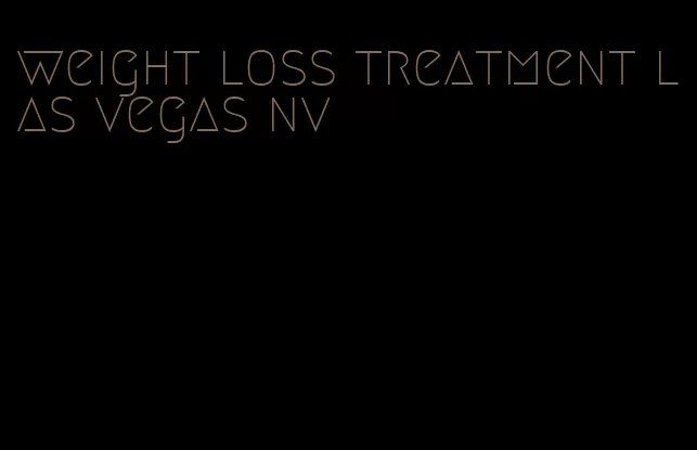 weight loss treatment las vegas nv