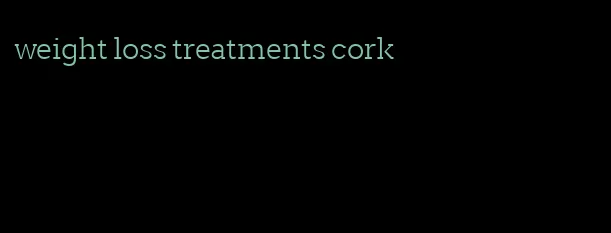 weight loss treatments cork