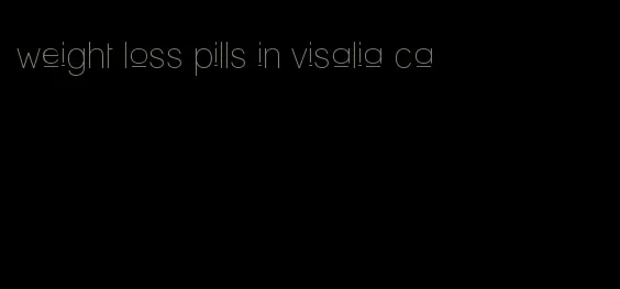 weight loss pills in visalia ca