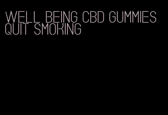 well being cbd gummies quit smoking