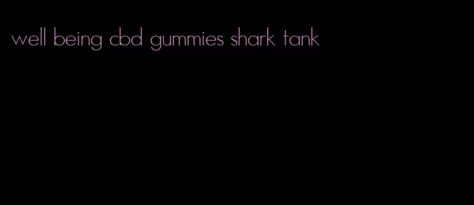 well being cbd gummies shark tank