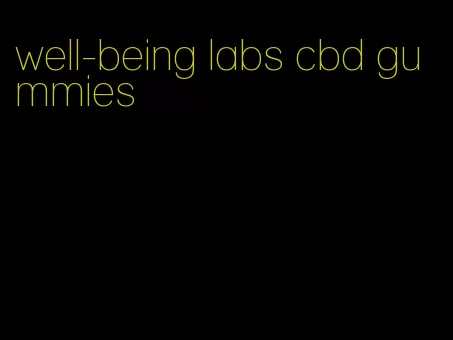 well-being labs cbd gummies