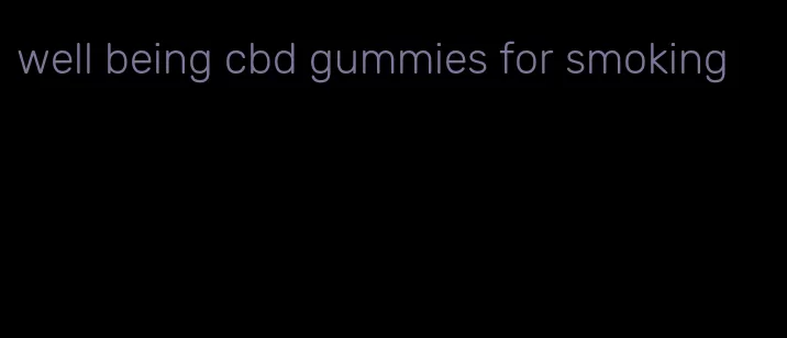 well being cbd gummies for smoking