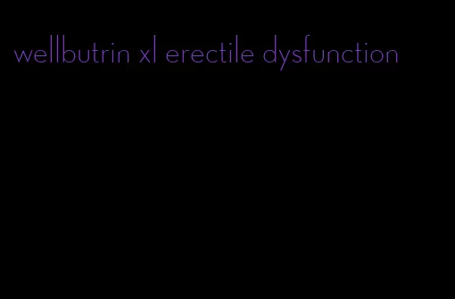 wellbutrin xl erectile dysfunction