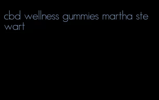 cbd wellness gummies martha stewart