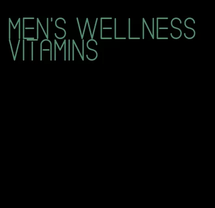 men's wellness vitamins