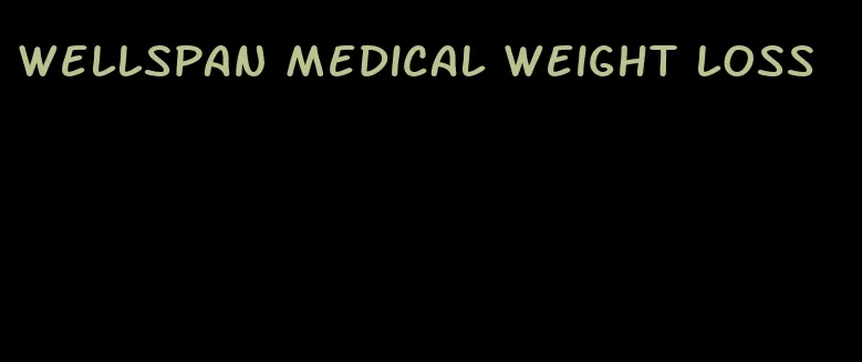 wellspan medical weight loss