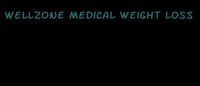 wellzone medical weight loss