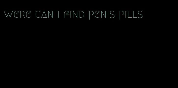 were can i find penis pills