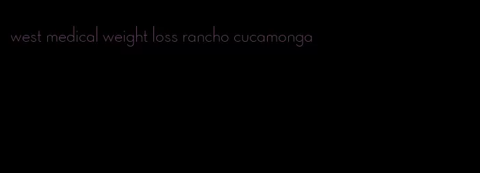 west medical weight loss rancho cucamonga