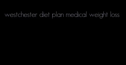 westchester diet plan medical weight loss