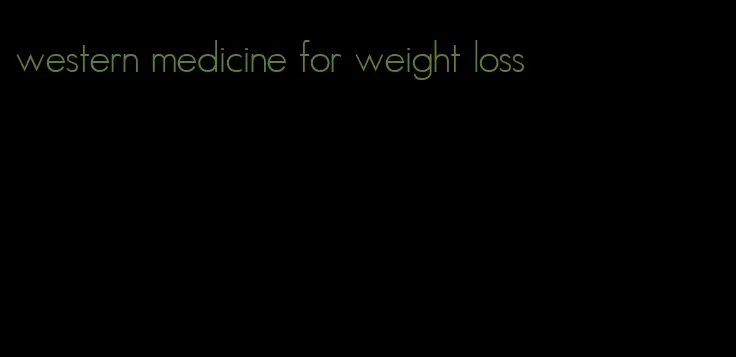 western medicine for weight loss