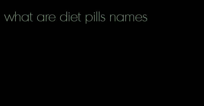 what are diet pills names