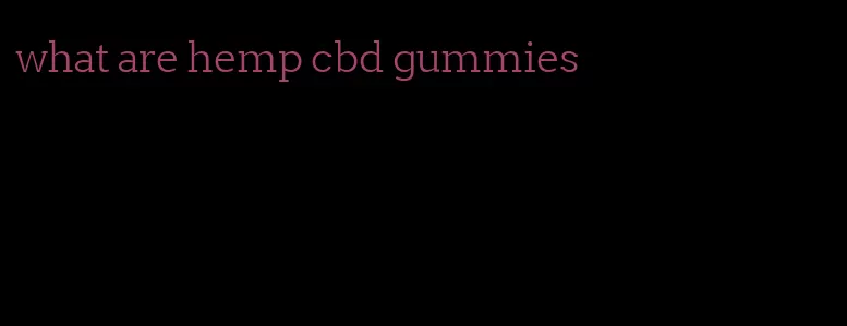 what are hemp cbd gummies