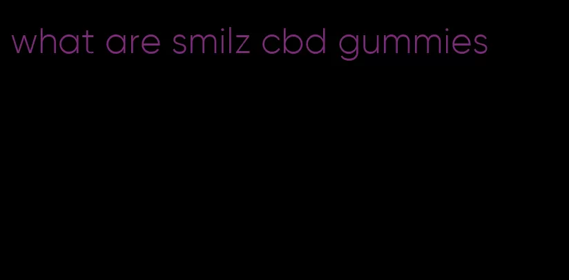 what are smilz cbd gummies