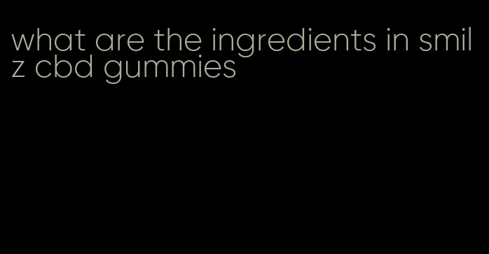 what are the ingredients in smilz cbd gummies