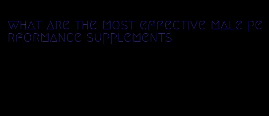 what are the most effective male performance supplements