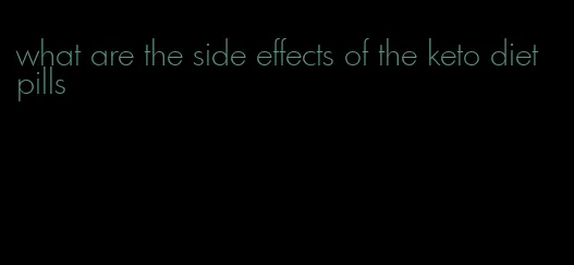 what are the side effects of the keto diet pills