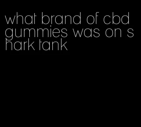 what brand of cbd gummies was on shark tank