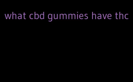 what cbd gummies have thc