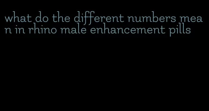 what do the different numbers mean in rhino male enhancement pills